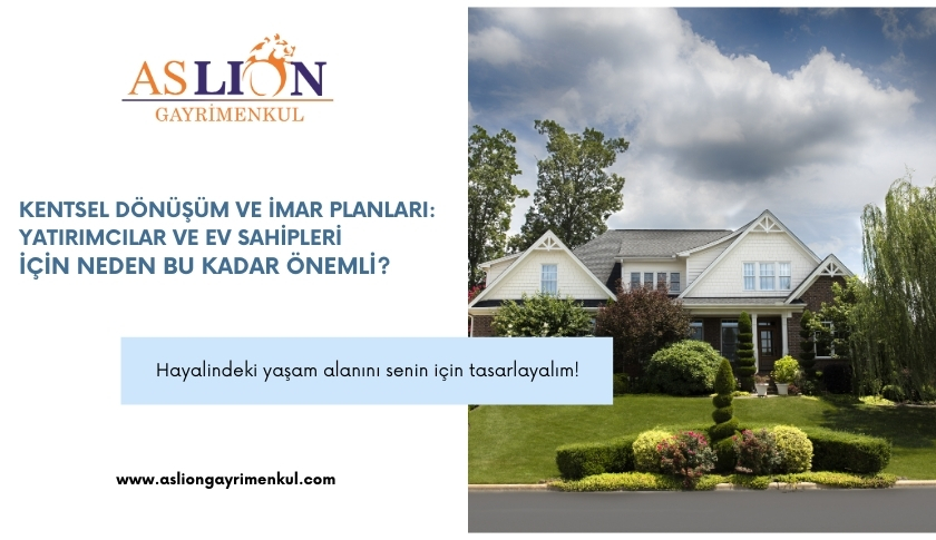 Kentsel Dönüşüm ve İmar Planları: Yatırımcılar ve Ev Sahipleri İçin Neden Bu Kadar Önemli?
